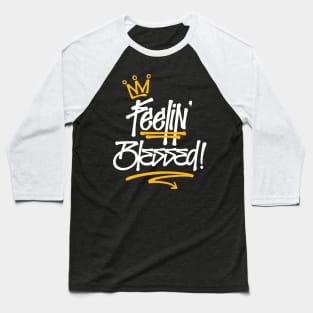 Feelin&#39; Blessed Graffiti Tag Style Reggae Baseball T-Shirt